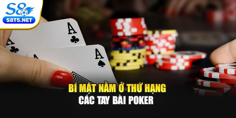 Bí mật nằm ở thứ hạng các tay bài Poker 